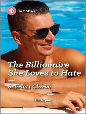 cover image of The Billionaire She Loves to Hate